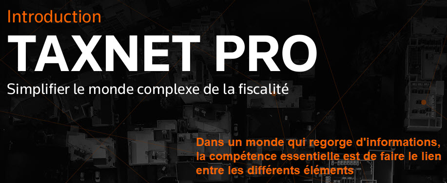 Taxnet Pro - Simplifier le monde complexe de la fiscalité